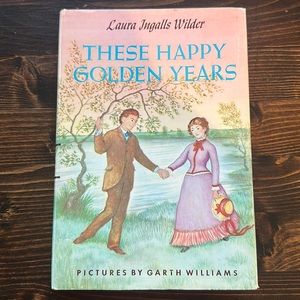 These Happy Golden Years by Laura Ingalls Wilder